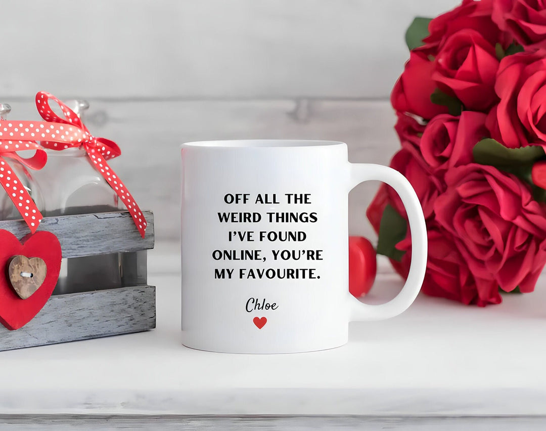 Personalised Of All the Weird Things I've Found Online Favourite Mug - Online dating anniversary gift - Couples anniversary - Husband & Wife