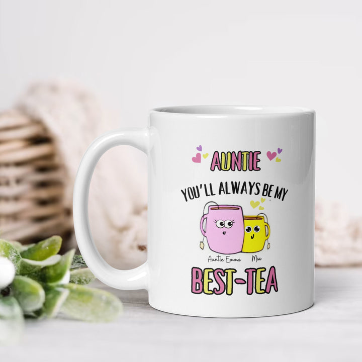 Custom auntie you are my best tea mug - Gift for auntie - Thank you appreciation present - Gift for aunties birthday - Novelty pun cup