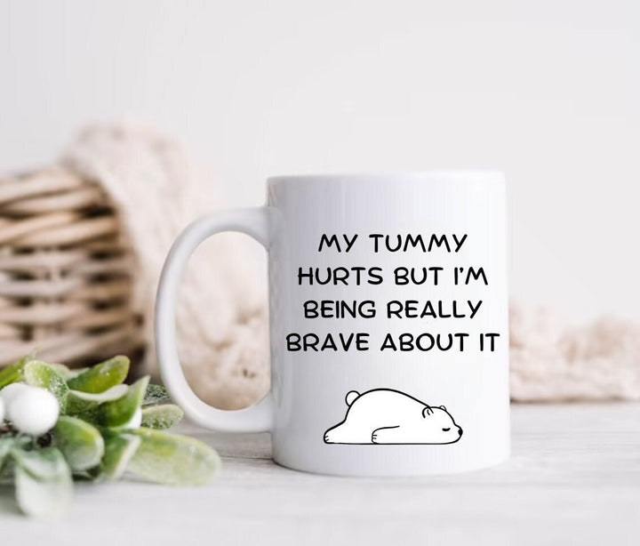 My tummy hurts but im being really brave about it - Gift for her - White bear animal hoodie - Tummy ache survivor mug - Bestfriend keepsake