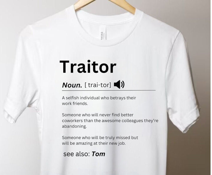Funny traitor tshirt -Personal leaving gift for work colleague - Coworker gifts - Funny work bestie shirt - Custom traitor clothing
