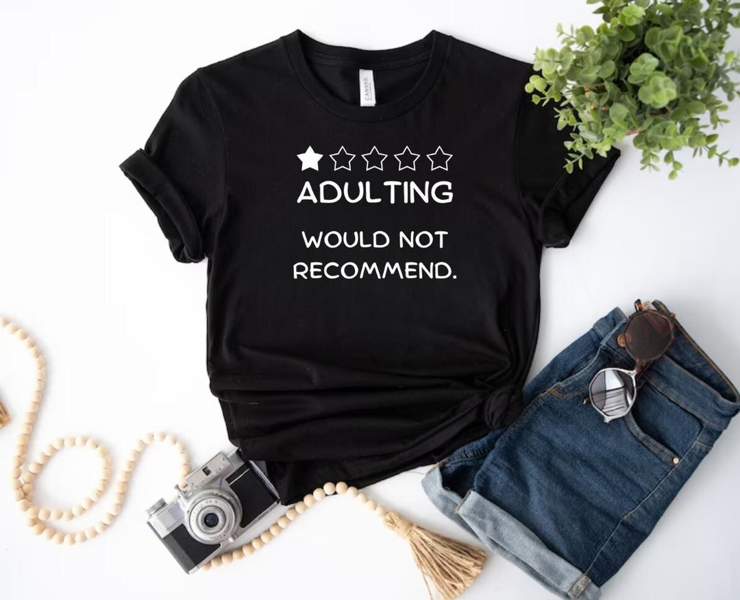 Unisex funny adulting gift - Humorous adulting tshirt - Adulting would not recommend - Funny gift for him - Humor gift for her
