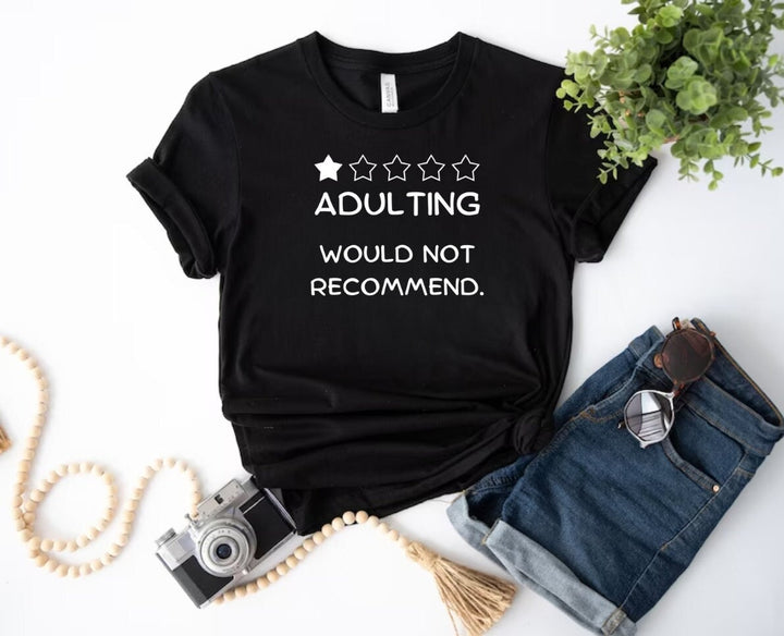 Unisex funny adulting gift - Humorous adulting tshirt - Adulting would not recommend - Funny gift for him - Humor gift for her
