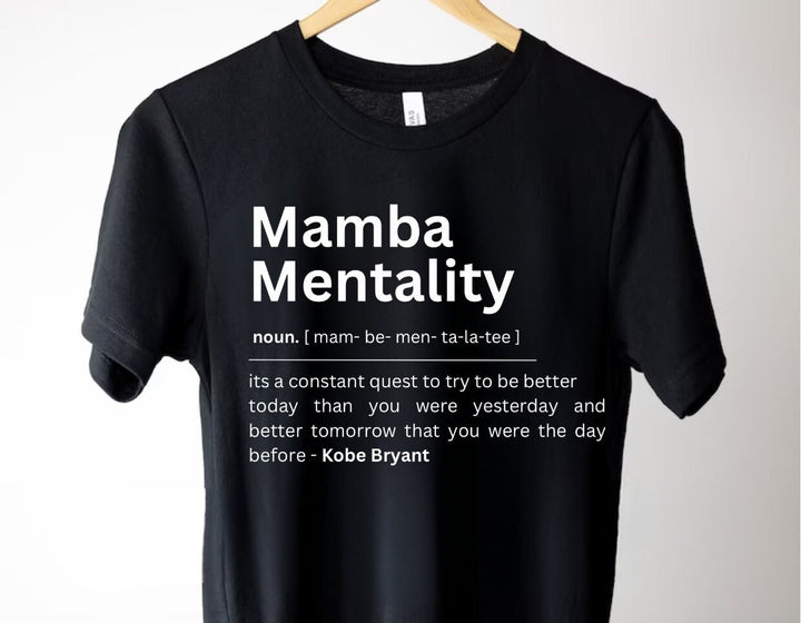 Mamba mentality tshirt - NBA mindset - Motivational tshirt - positive mindset - gift for entrepreneurs - CEO inspiration - Gift for him