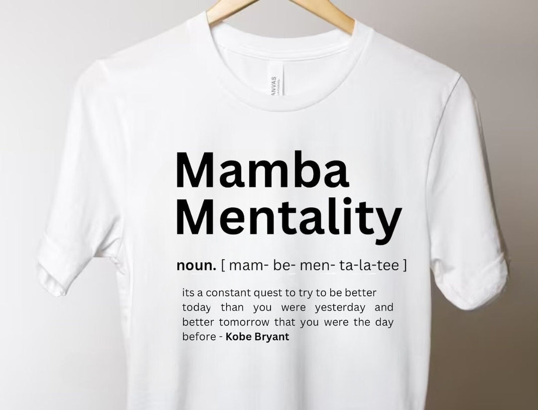 Mamba mentality tshirt - NBA mindset - Motivational tshirt - positive mindset - gift for entrepreneurs - CEO inspiration - Gift for him