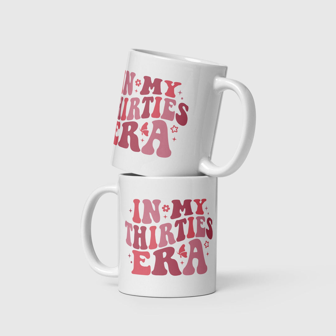 In my thirties era mug - 30th birthday gifts - Luxury daughters birthday present -  Best friend happy birthday keepsake - Colleague present