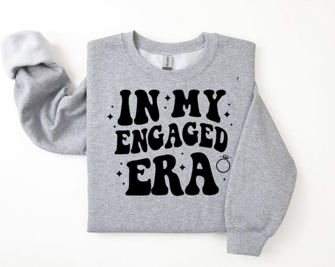 In my engaged era sweatshirt - Engagement party gifts - Bride to be - Bridal shower - Fiance gift - Newly engaged - Wedding planning present