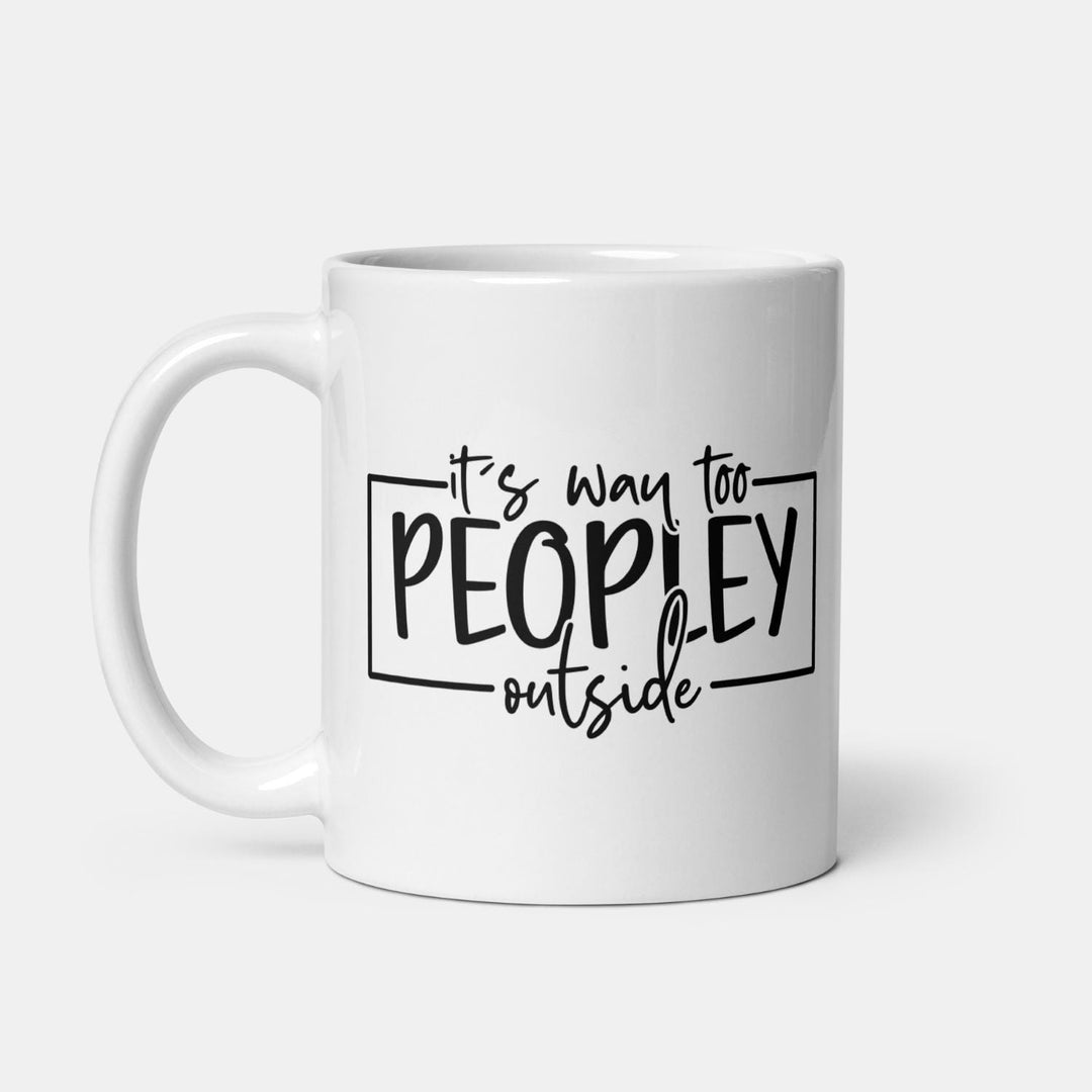 Peopley outside mug - Gift for introvert - Antisocial present - Humorous coffee cup - Novelty mug - Funny gift for coworker