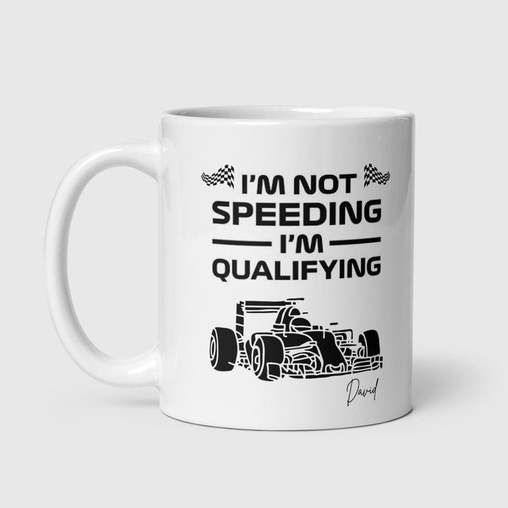 Personalised F1 coffee mug - I'm not speeding I'm qualifying - Funny racing lover gift - Formula one drivers - Motorsport presents