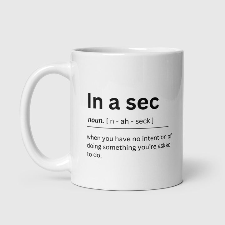 In a sec sarcastic saying - Funny Coffee mug - Office gift - Sarcastic office mug - Adult Humour - Colleague leaving do -