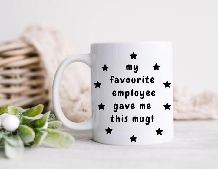 My favourite employee gave me this mug - Funny gift from employee to employer - Secret Santa gift - Coworker gift - Gift for boss/ manager