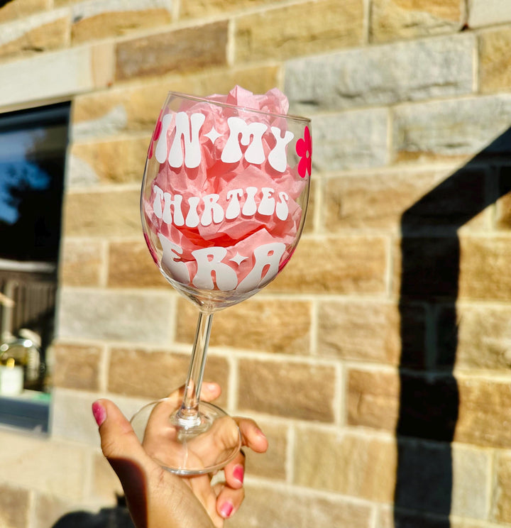 In my thirties era wine glass  - 30th birthday gifts - Luxury daughters birthday present -  Best friend keepsake - Happy birthday - Cheers