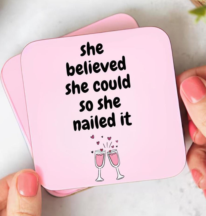 She Believed She Could Coaster - Positive coaster - Female empowerment - Feminist gift - New Job Promotion - Good Luck Thank You Gift -