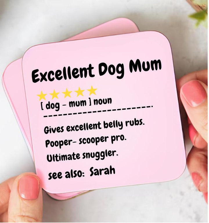 Excellent Dog Mum Coaster - Gift from dog to mum - Funny Dog Mum Gift - Birthday gift - Nanny gifts from dog - Funny dog coaster