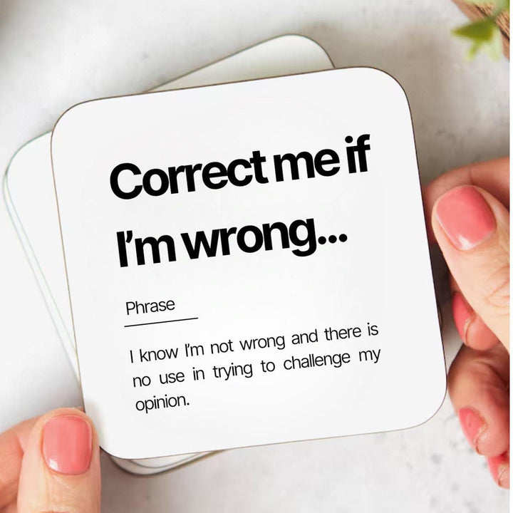 Correct Me If Im Wrong Definition Coaster - Funny office coaster - Novelty office gifts - Sarcastic office adult humour -