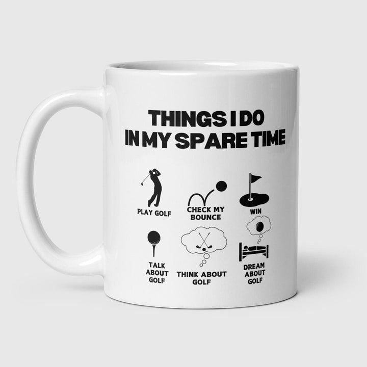 Things I Do in My Spare Time Funny Golf Lover Gift - Novelty mug for husband / boyfriend - Car dad gifts - Golf lover gift