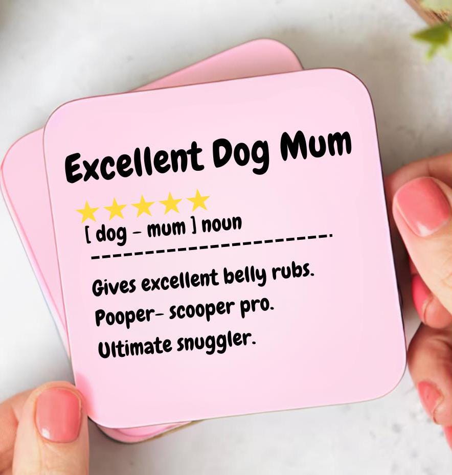 Excellent Dog Mum Coaster - Gift from dog to mum - Funny Dog Mum Gift - Birthday gift - Nanny gifts from dog - Funny dog coaster