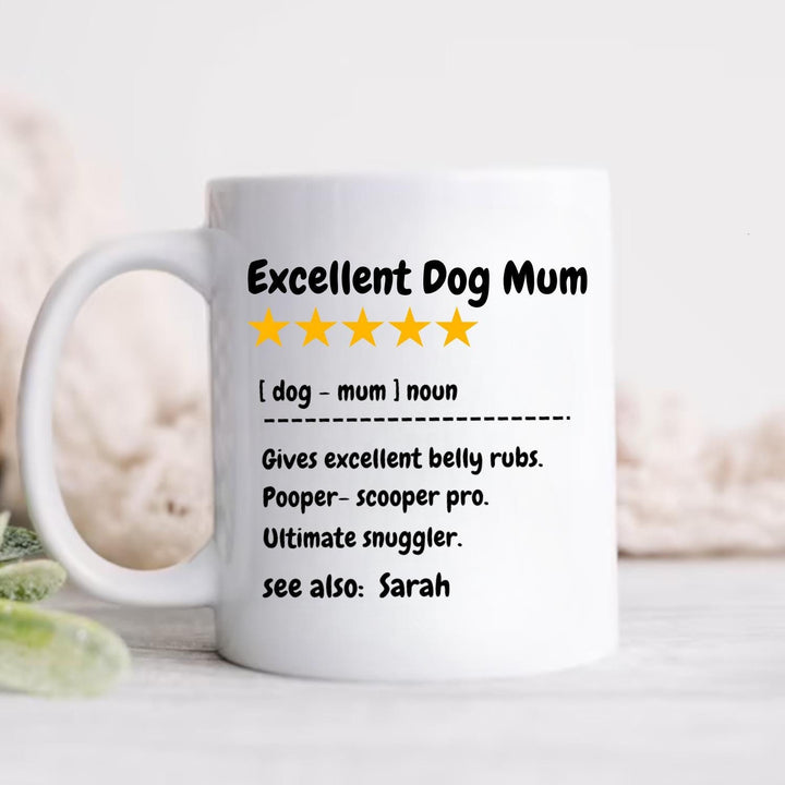 Excellent Dog Mum Mug - Gift from dog to mum - Funny Dog Mum Gift - Birthday gift - Nanny gifts from dog - Funny dog mom mug