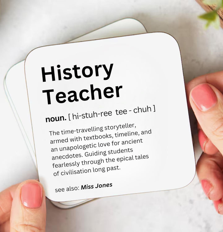 Personalised funny history teacher coaster - Novelty history teacher gift - Newly qualified teacher - Job work gift - Teacher colleague