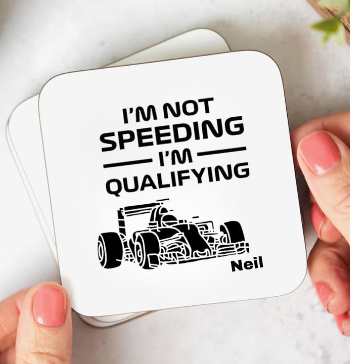 Personalised F1 coffee coaster - I'm not speeding I'm qualifying - Funny racing lover gift - Formula one drivers - Motorsport presents