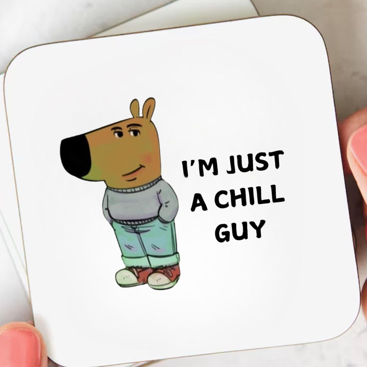 I'm Just a Chill Guy Coaster - Chill Guy Meme Gift - Funny Coffee Coaster - Viral meme coaster - Crypto Meme Chill Guy