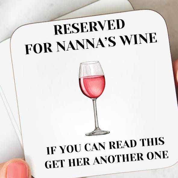 Personalised Wine Coaster - Nannas Wine - Reserved Wine Coaster - Mothers Day Gifts - Nanna Birthday Gifts - Nannas Coaster - For Nana