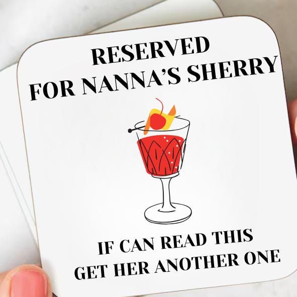 Personalised Sherry Coaster - Nannas Sherry - Reserved Sherry Coaster - Mothers Day Gifts - Nanna Birthday Gifts - Nannas Coaster - For Nana