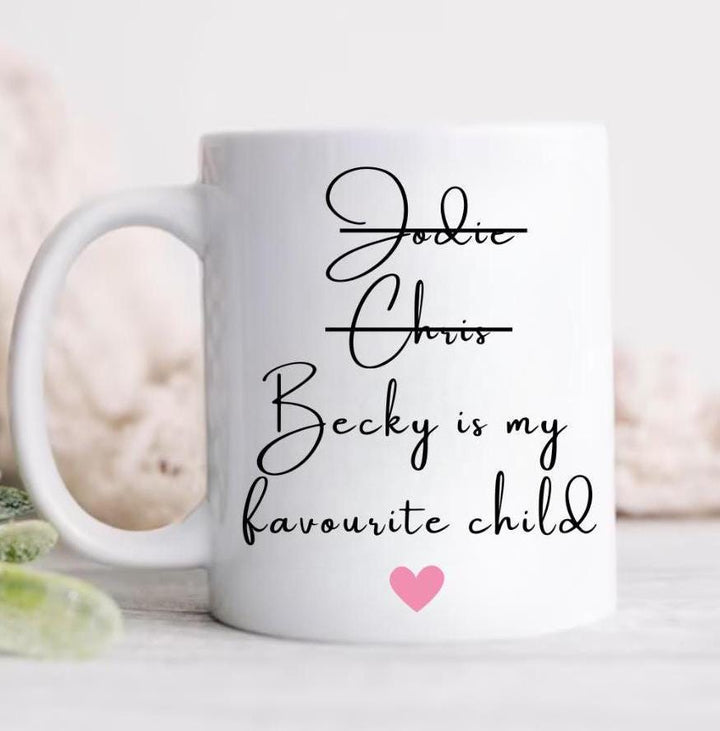 Funny Mothers Day Personalised mug - Mom Gift Idea - Funny Mother in law gift - Favourite mum - Personalised Favourite child gift
