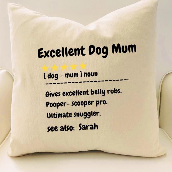 Excellent Dog Mum Cushion - Gift from dog to mum - Funny Dog Mum Gift - Birthday gift - Nanny gifts from dog - Funny dog coaster