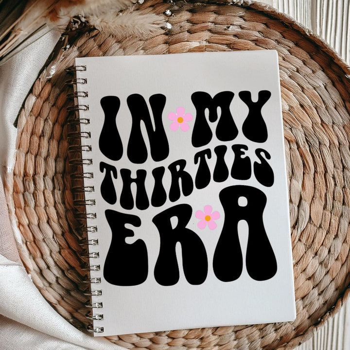 In my thirties era notebook - 30th birthday gifts - Luxury daughters birthday present - Best friend keepsake - Happy birthday