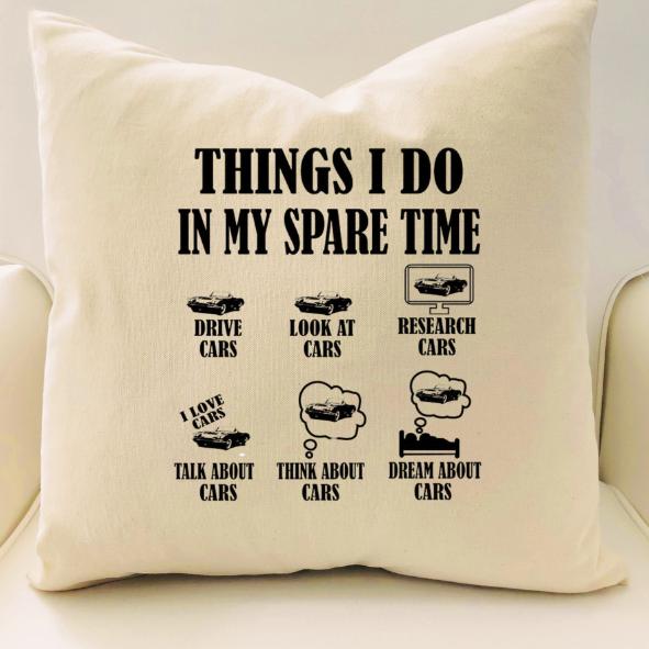 Things I Do in My Spare Time Funny cushion cover - Car lover gift for husband / boyfriend - Car dad gifts - Car mechanic - Car enthusiast