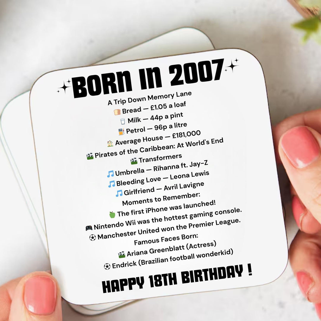 Personalised 18th Birthday Gift - Born in 2007 Coaster - Turning 18 Present - Milestone Birthday Keepsake - Fun Gift for Him Her Friend -