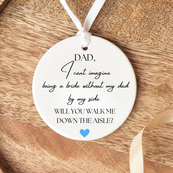 Forever keepsake - Dad Will You Walk Me Down The Aisle -  I Can't Say I Do Without You - Will You Walk Me Down The Aisle - Proposal