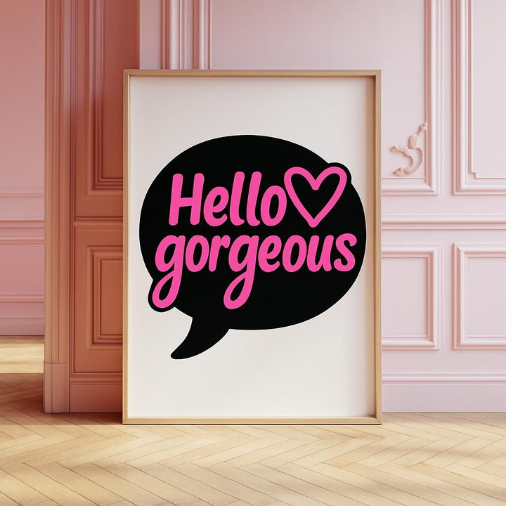 Hello Gorgeous Wall Art - Pink and Black Speech Bubble Print - Modern Glam Decor - Inspirational Quote Poster - Feminine Bedroom or Office