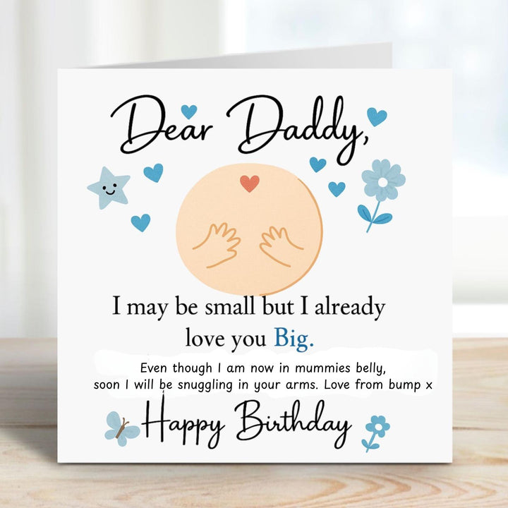 Daddy, Love From The Bump Birthday Card - I might be small but I love you big -  Daddy to-be Card, Personalised Card - Bump