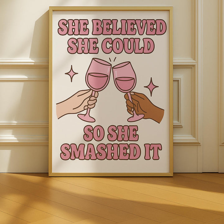 She Believed She Could So She Smashed It Print – Feminist Wall Art, Pink Retro Poster, Diverse Empowerment Art, Wine Cheers Deco